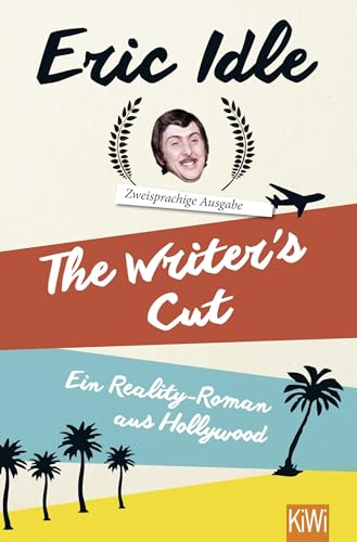 The Writer's Cut (Zweisprachige Ausgabe): Ein Reality-Roman aus Hollywood von Kiepenheuer & Witsch GmbH